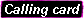 Calling card